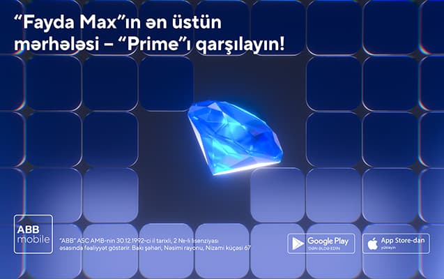 ABB “Fayda Max”ın ən üstün - “Prime”mərhələsini təqdim etdi!