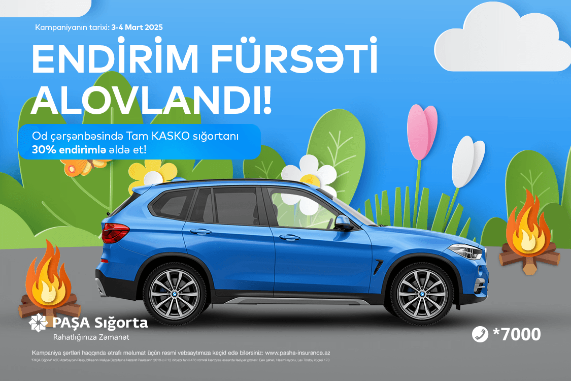 PAŞA Sığorta-dan od çərşənbəsinə özəl Tam KASKO sığortasına 30% endirim!