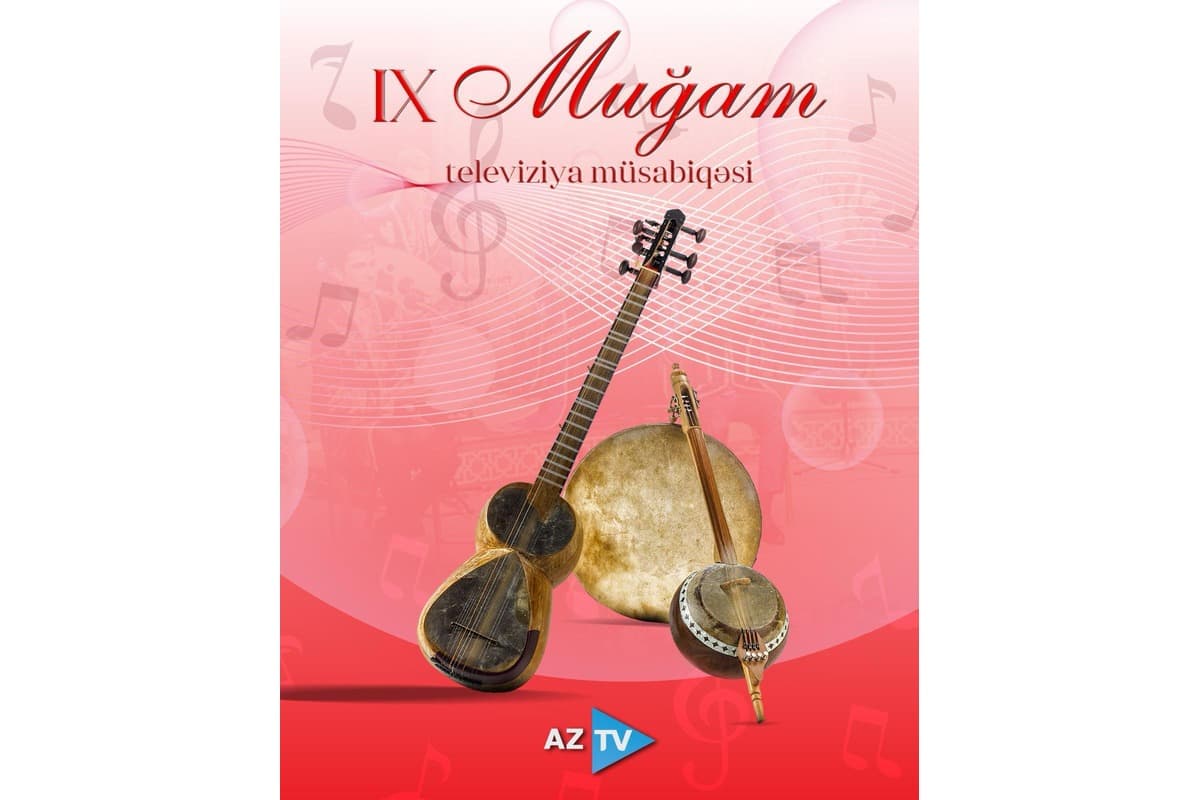 IX "Muğam” Televiziya Müsabiqəsi başlayır