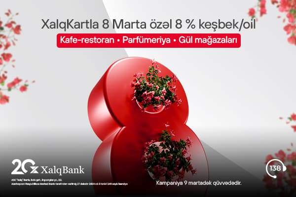 8 Marta özəl 8% keşbek