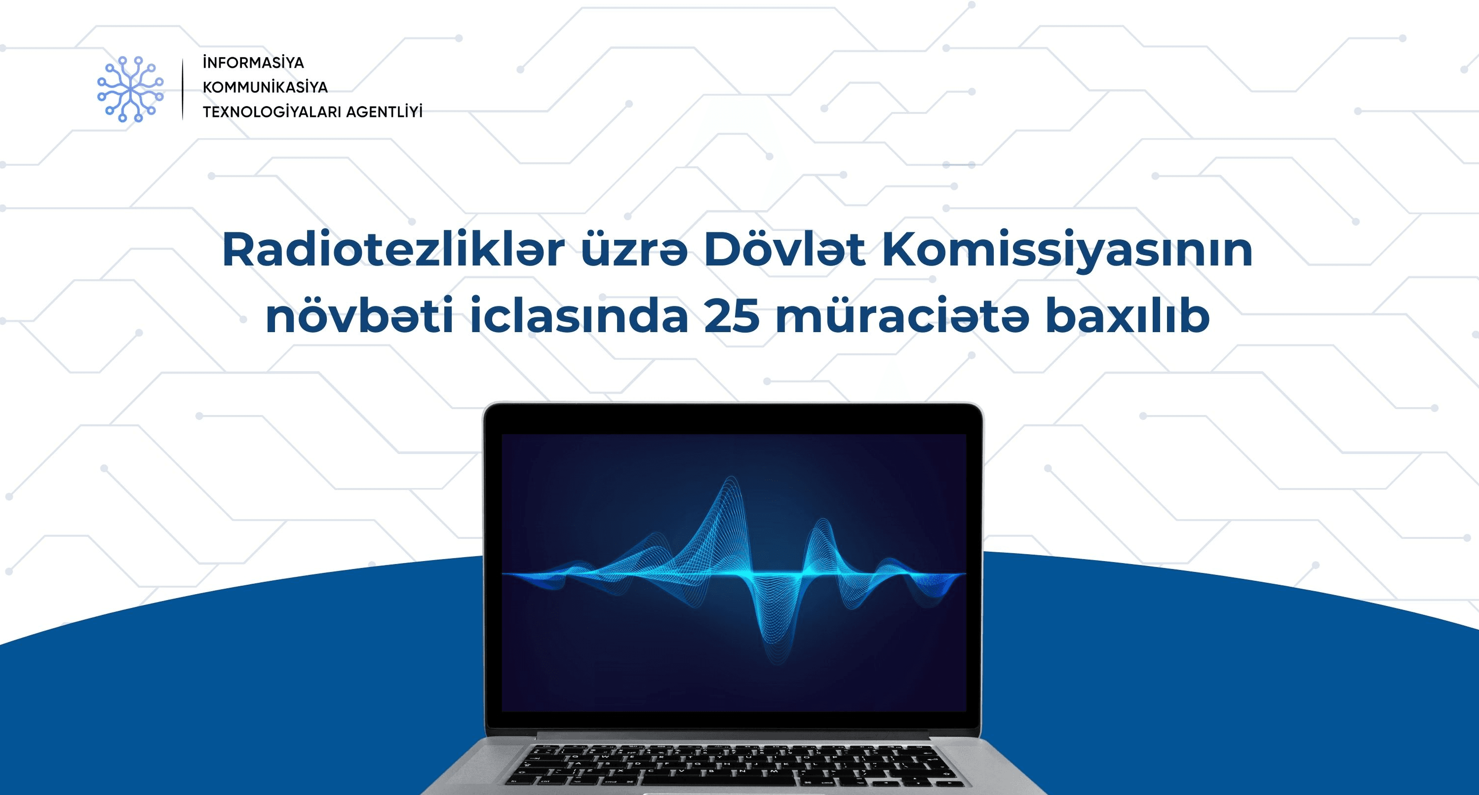 Radiotezliklər üzrə Dövlət Komissiyasının növbəti iclasında 25 müraciətə baxılıb