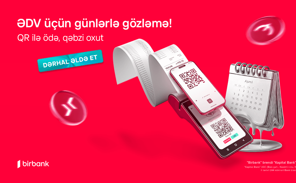 Birbank QR ödənişləri ilə 30 gün gözləmədən ƏDV-ni dərhal geri alın