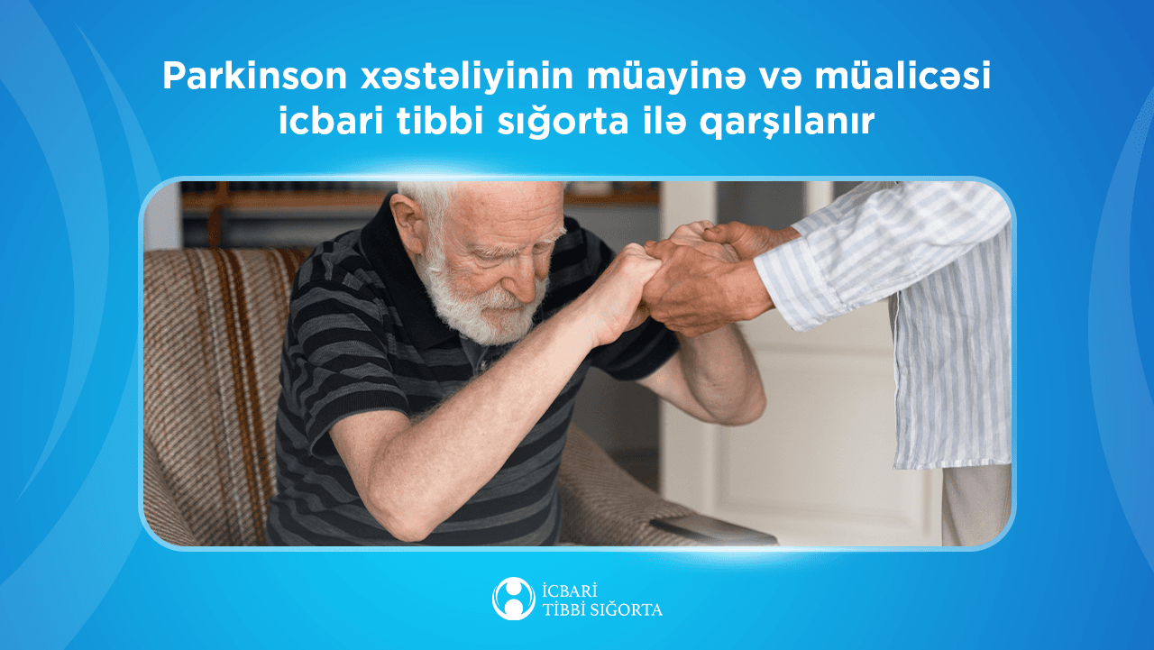 Parkinson xəstəliyinin müayinə və müalicəsi
icbari tibbi sığorta ilə qarşılanır