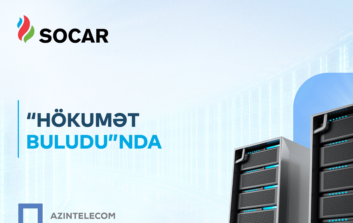 SOCAR İT sistemlərini “Hökumət buludu”na köçürüb