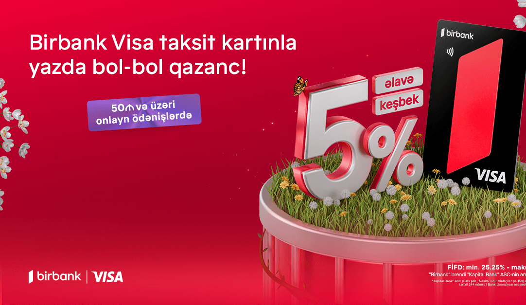 Birbank-dan möhtəşəm yaz kampaniyası: Birbank Visa taksit kartı sahibləri üçün onlayn alış-verişlərdə əlavə keşbek imkanı