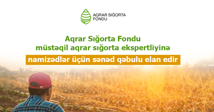 Aqrar Sığorta Fondu müstəqil ekspertlər üçün sənəd qəbuluna başlayıb