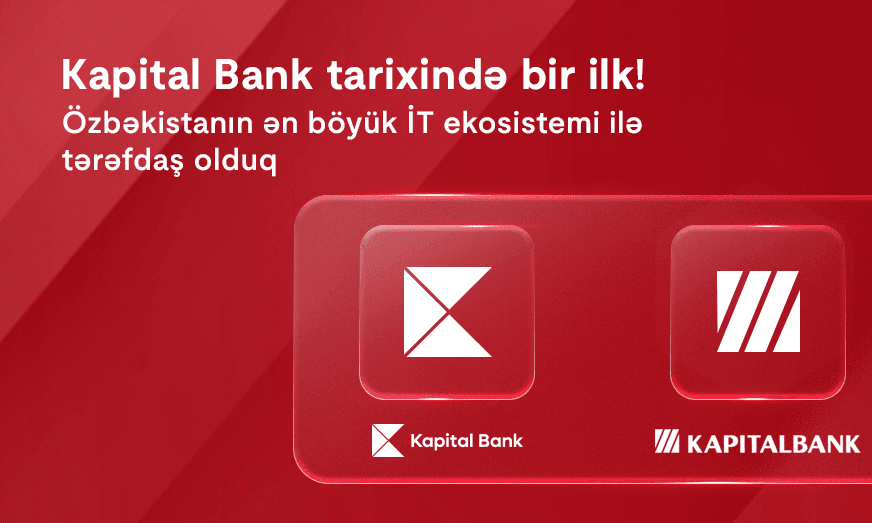 Kapital Bank beynəlxalq arenada: Bank Özbəkistanın ən böyük İT ekosistemi ilə tərəfdaş oldu