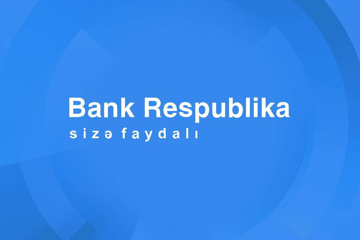 "Bank Respublika"nın biznes və istehlak kreditləri əhəmiyyətli artıb
