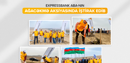 Expressbank ABA-nın ağacəkmə aksiyasında iştirak edib
