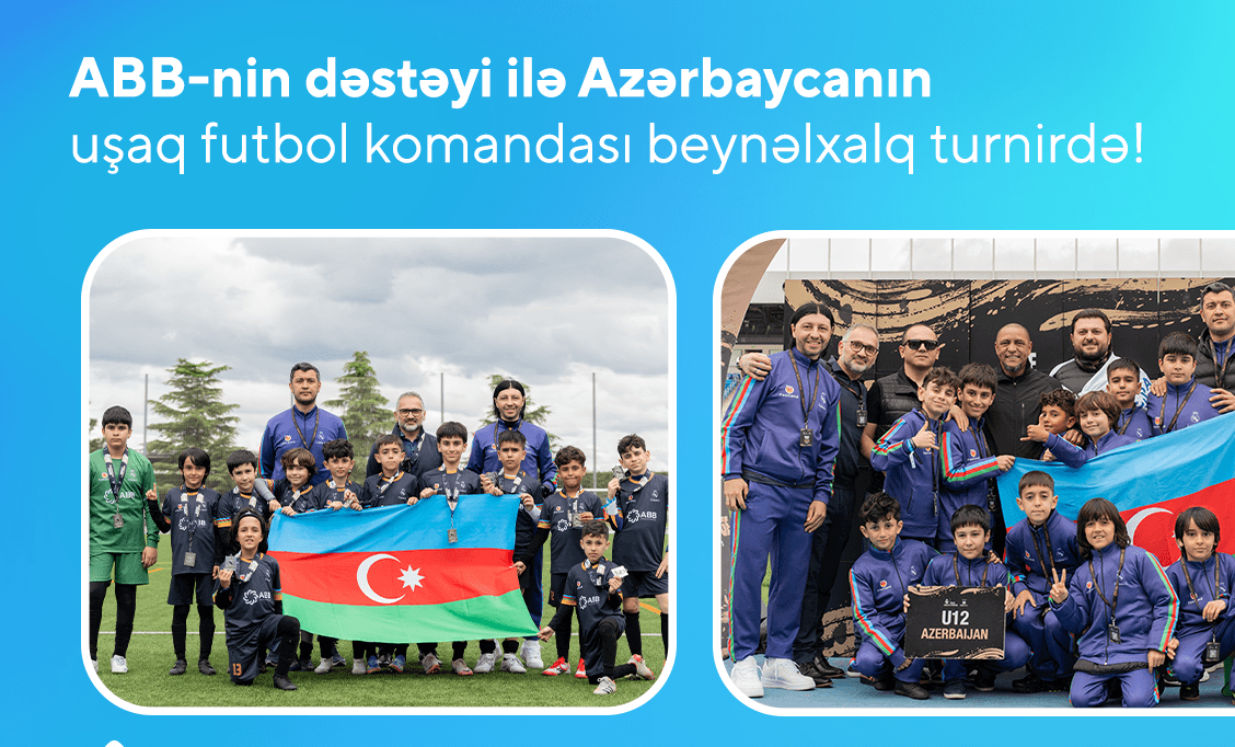 ABB-nin dəstəyi ilə Azərbaycanın uşaq futbol komandası beynəlxalq turnirdə 4-cü oldu