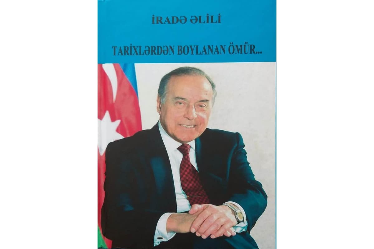 İradə Əlilinin dahi liderə həsr etdiyi kitab dərc edilib