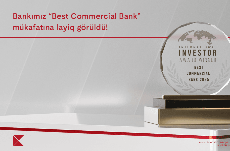 Kapital Bank “International investor” tərəfindən daha bir mükafata layiq görüldü: “Ən yaxşı kommersiya bankı 2025”