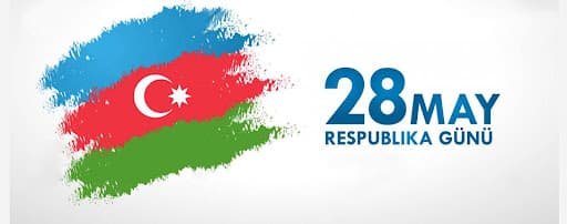 28 May – Azərbaycan Respublikasının Müstəqillik Günü