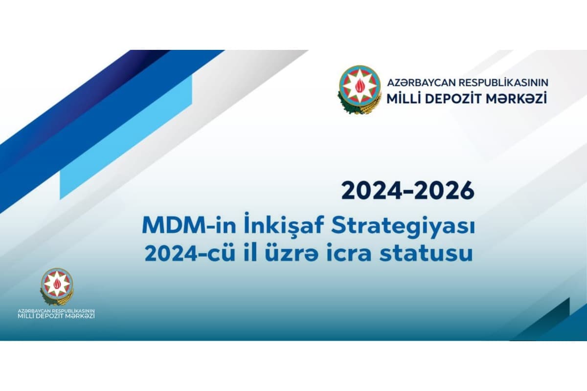 MDM-in 2024-2026-cı illər İnkişaf Strategiyasının 2024-cü il üzrə icra hesabatı açıqlanıb