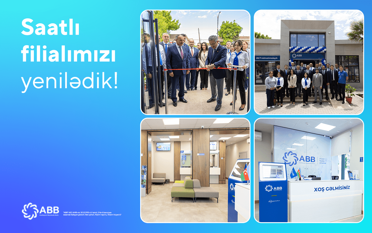 ABB-nin Saatlı filialı yenilənmiş binada xidmətə başladı!