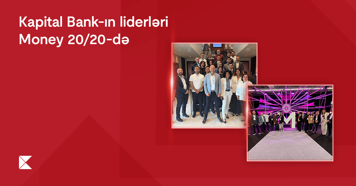Kapital Bank liderləri Money 20/20 Europe forumunda və beynəlxalq təcrübə mübadiləsində iştirak etdilər