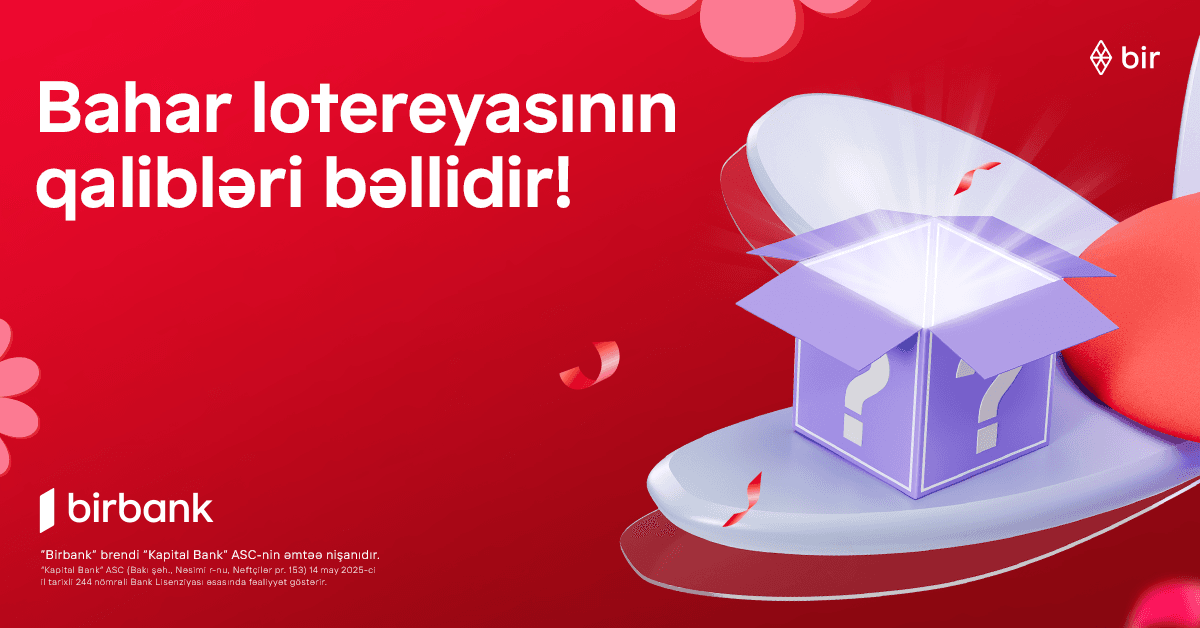 Birbank Bahar lotereyası-nın qalibləri bəlli oldu