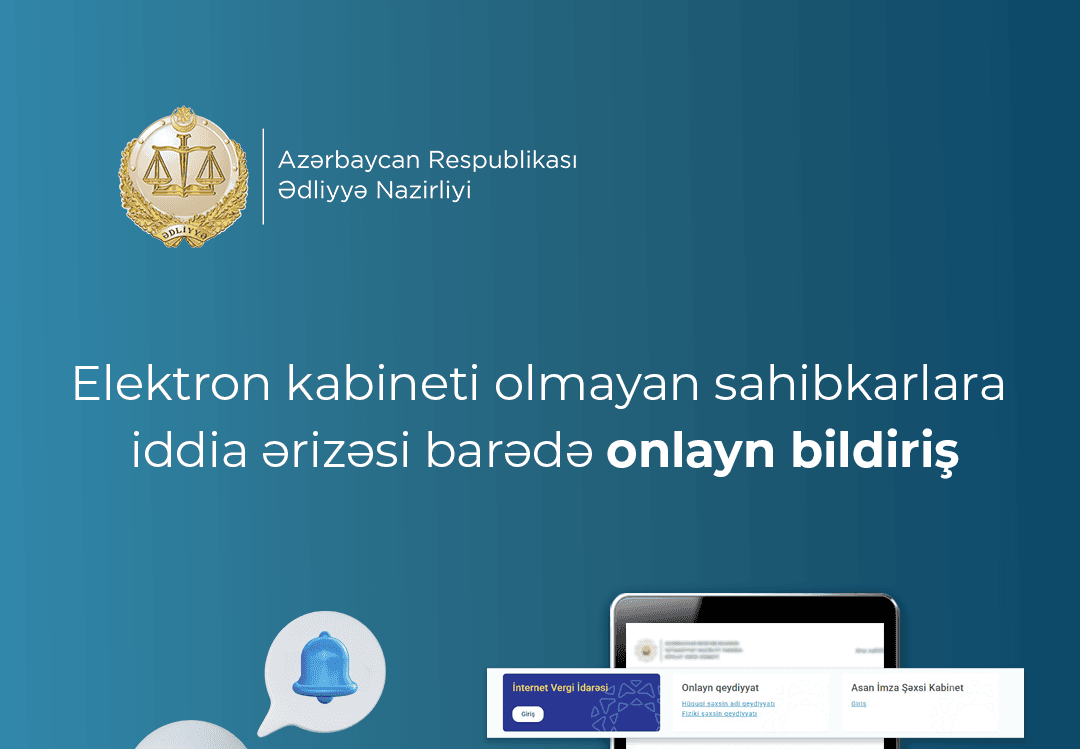 Elektron kabineti olmayan sahibkarlara iddia ərizəsi barədə onlayn bildiriş göndərilməsi imkanı yaradılıb