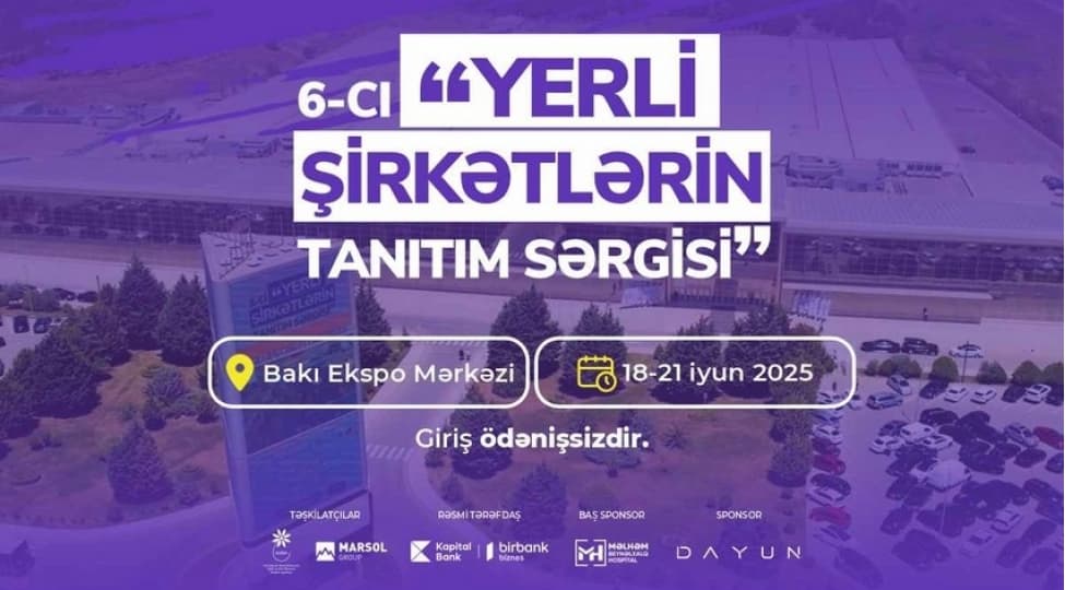 6-cı “Yerli Şirkətlərin Tanıtım Sərgisi” başlayır