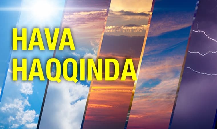 İyulda havanın temperaturu iqlim normasına yaxın olacaq