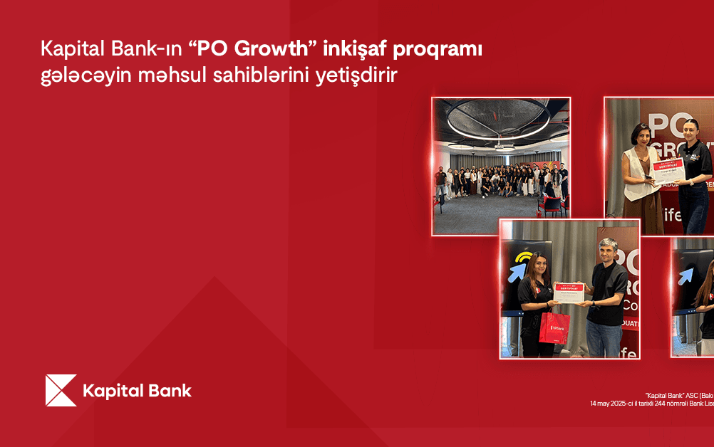 Kapital Bank-ın “PO Growth” inkişaf proqramı gələcəyin məhsul sahiblərini yetişdirir