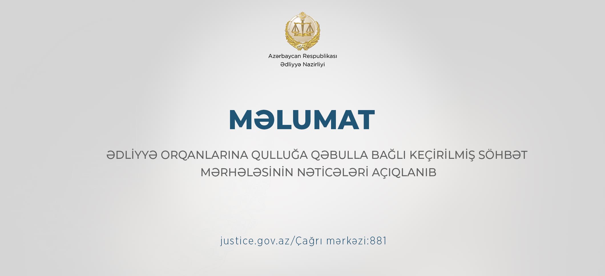 Ədliyyə orqanlarına qulluğa qəbulla bağlı keçirilmiş
söhbət mərhələsinin nəticələri açıqlanıb