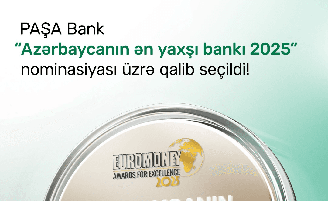 “PAŞA Bank” “Euromoney” beynəlxalq nəşri tərəfindən “Azərbaycanın ən yaxşı bankı 2025” mükafatına layiq görülüb
