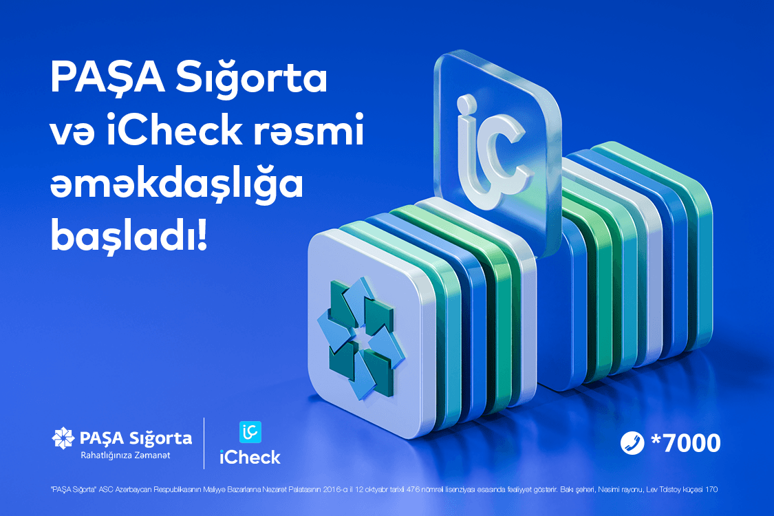 PAŞA Sığorta və “iCheck” mobil tətbiqi birgə əməkdaşlığını elan edir!