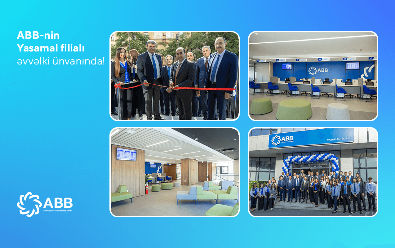 ABB-nin Yasamal filialı əvvəlki ünvanında fəaliyyətini bərpa etdi!