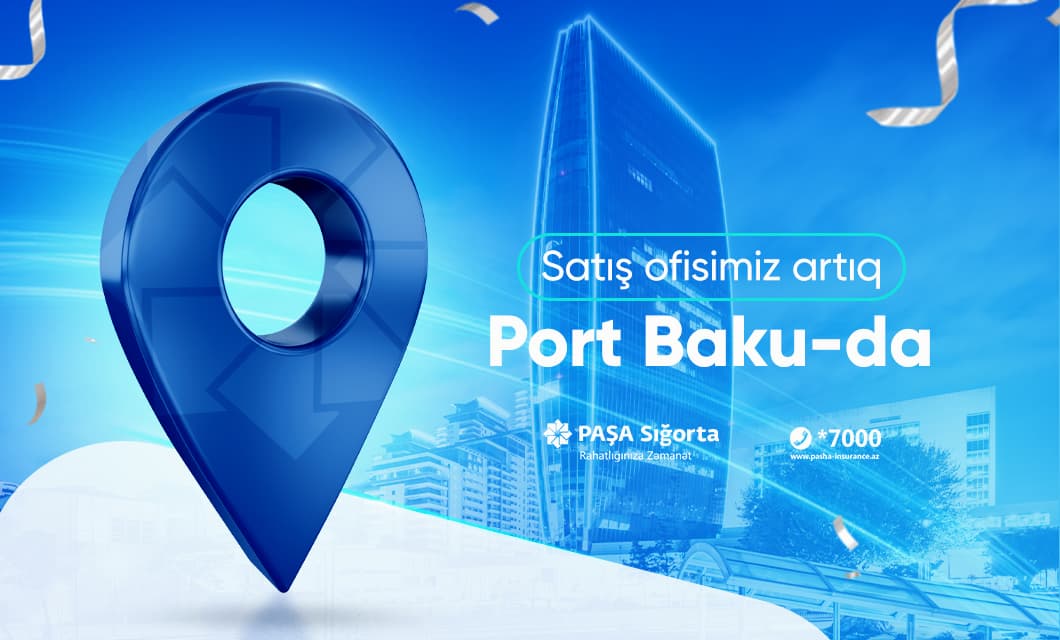 PAŞA Sığortanın satış ofisi artıq Port Baku filialında fəaliyyət göstərəcək
