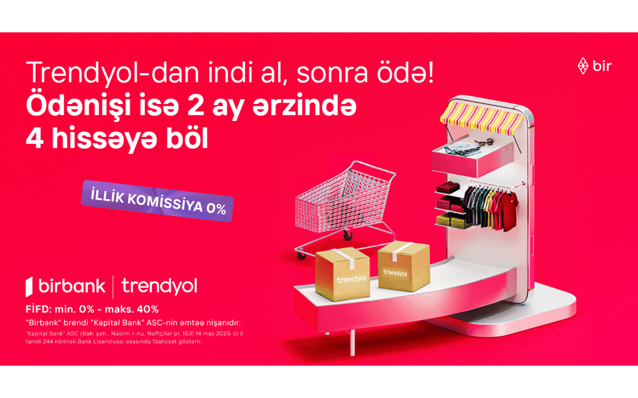 Birbank-ın “İndi al, sonra ödə” imkanı ilə Trendyolda alış-veriş daha rahatdır!