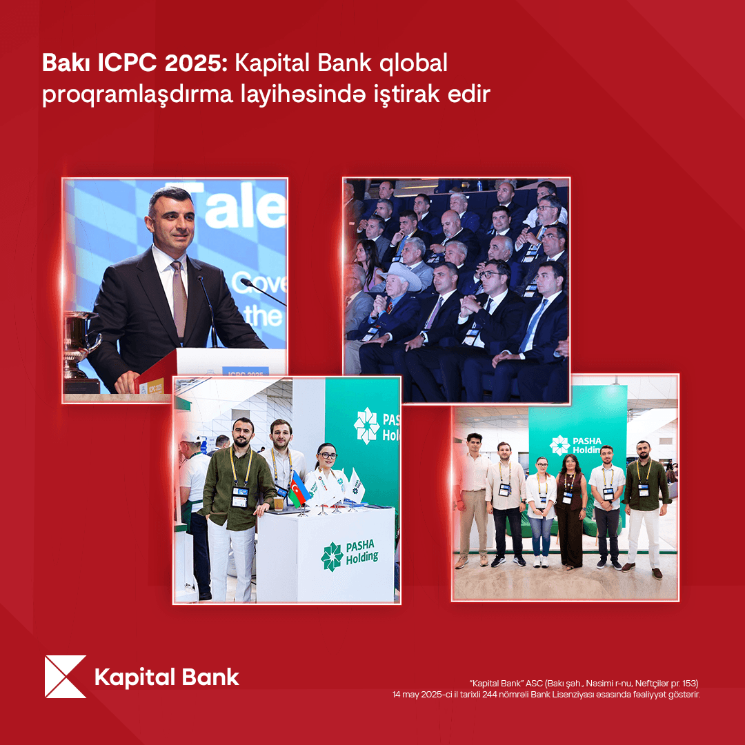 Bakı ICPC 2025: Kapital Bank qlobal proqramlaşdırma layihəsində iştirak edir