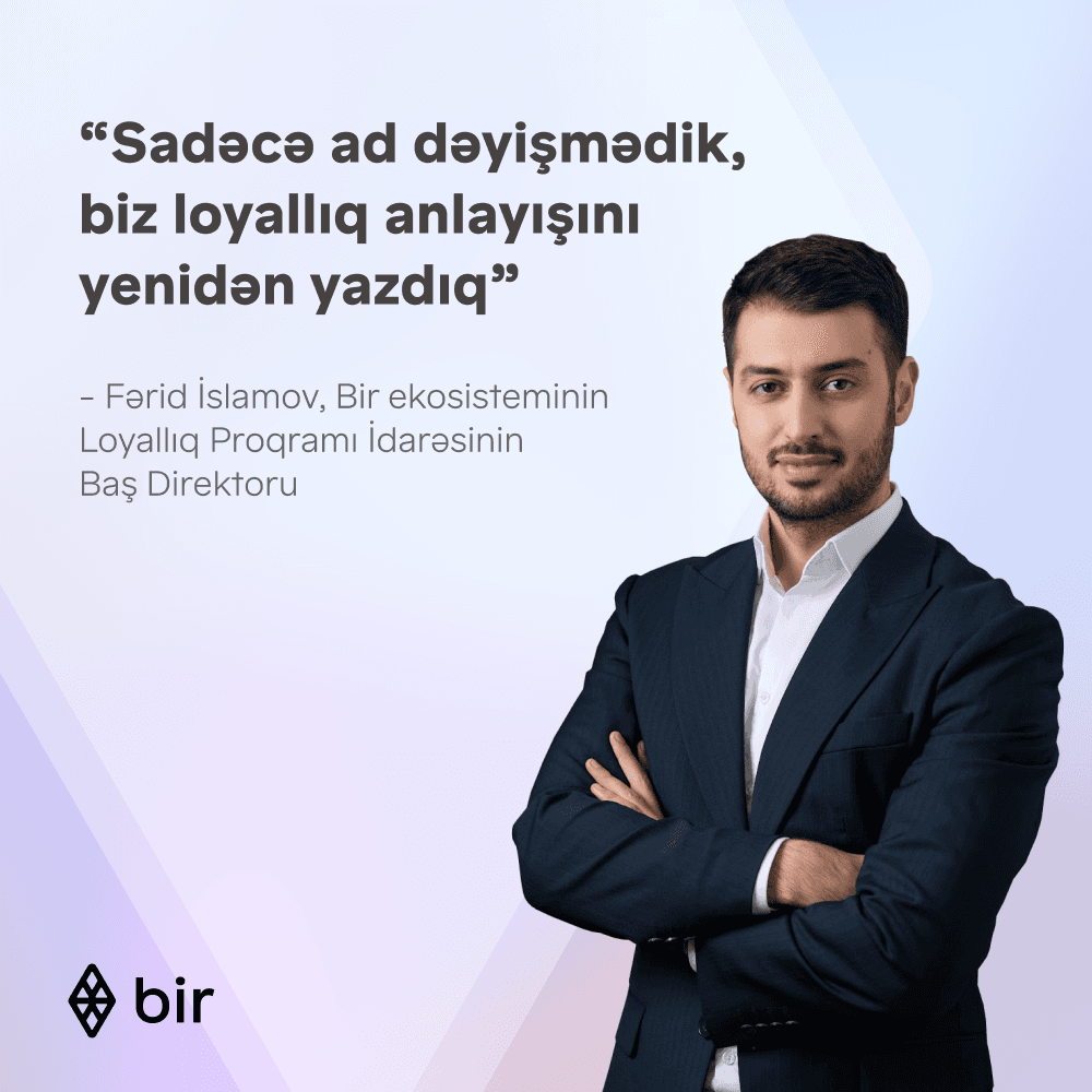 “Sadəcə ad dəyişmədik, biz loyallıq anlayışını yenidən yazdıq” – Fərid İslamovla “Bir Bonus” haqqında müsahibə