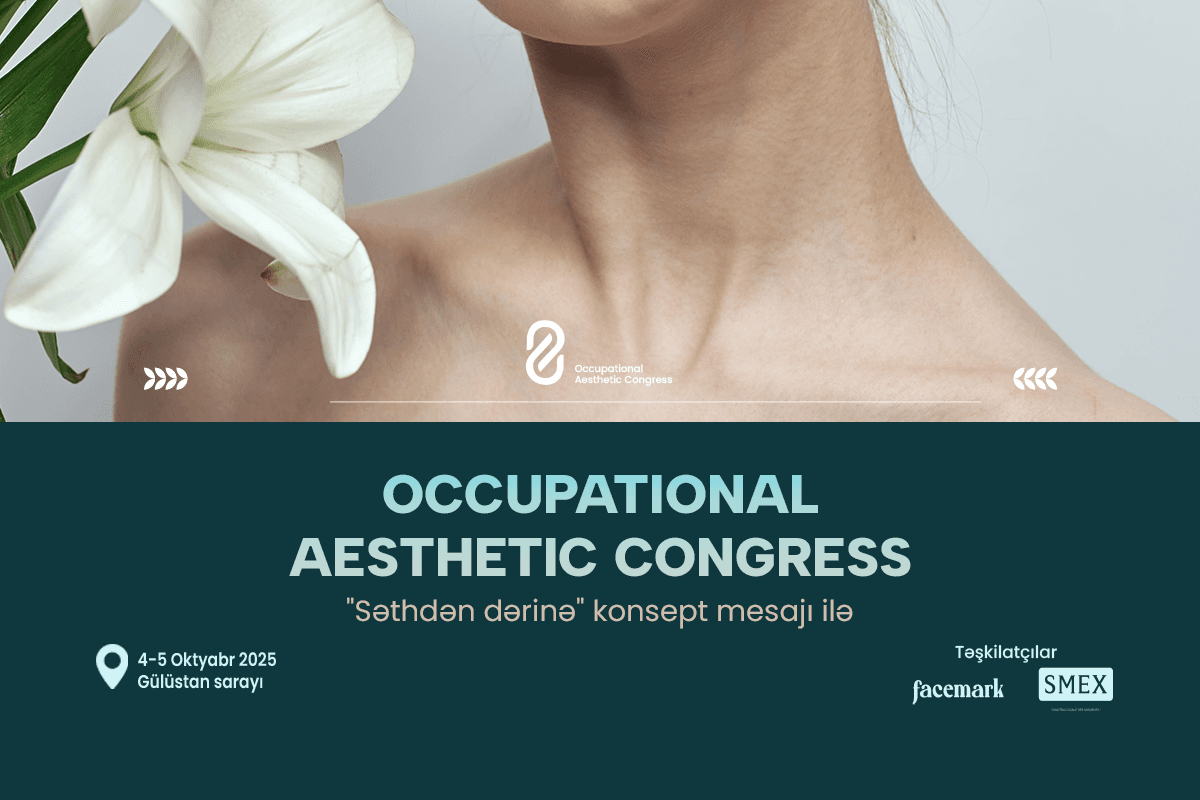 Ölkəmizdə ilk dəfə keçiriləcək "Occupational Aesthetic Congress"ə son 7 gün!