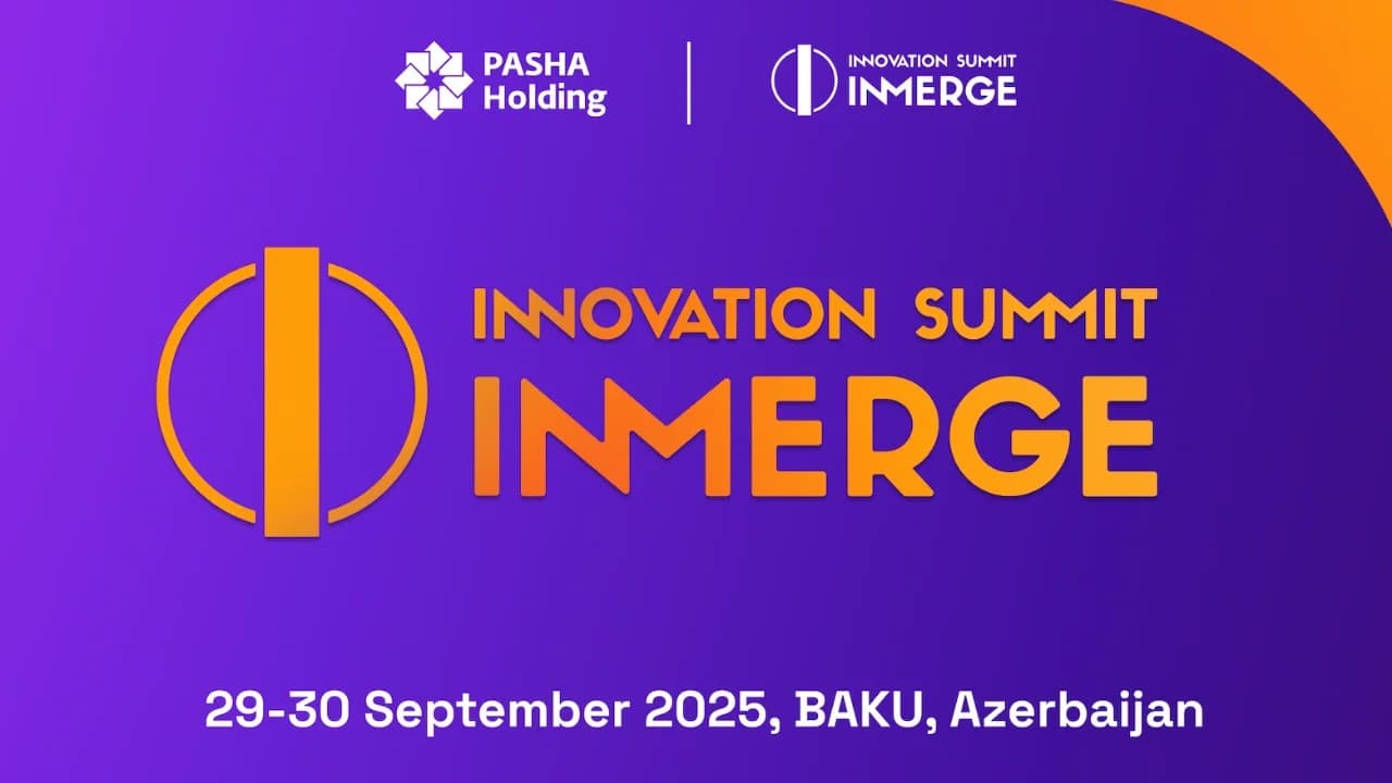 “PAŞA Holding”in təşkilatçılığı ilə “INMerge” İnnovasiya Sammitinin ilk günü yekunlaşıb