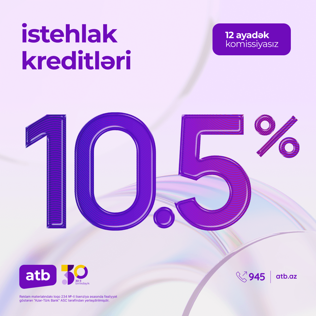 Azər Türk Bank müştərilər üçün sərfəli kredit kampaniyasını davam etdirir