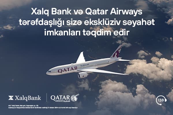 Xalq Bank və Qatar Airways əməkdaşlığı müştərilərə xüsusi fürsətlər təqdim edir