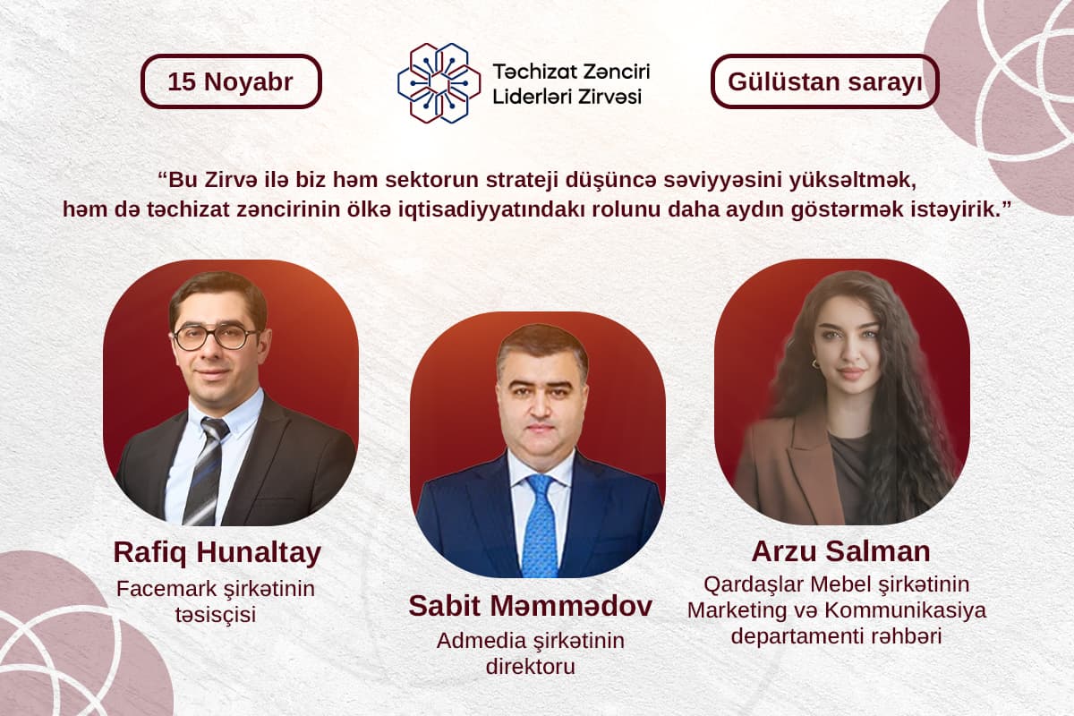 Bu Zirvə ilə biz həm sektorun strateji düşüncə səviyyəsini yüksəltmək, həm də təchizat zəncirinin ölkə iqtisadiyyatındakı rolunu daha aydın göstərmək istəyirik