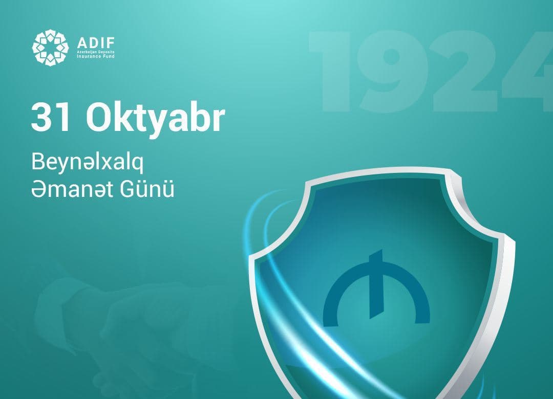 Beynəlxalq Əmanət Günü: Əmanətlərin qorunması – sabit maliyyə sisteminin əsası