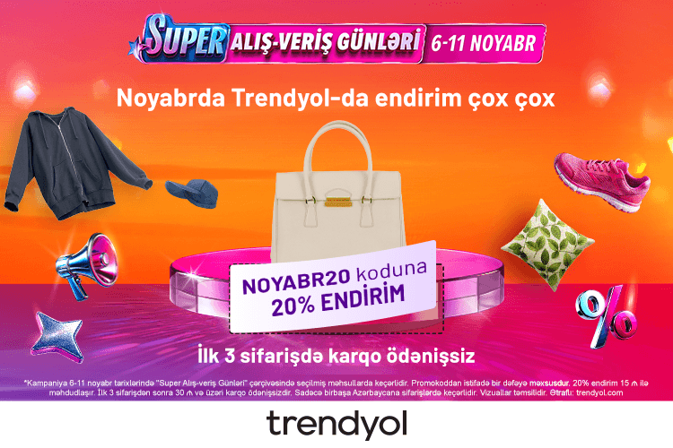 Trendyol ilin ən böyük endirim kampaniyasına başlayır: NOYABR20 koduna 20% endirim