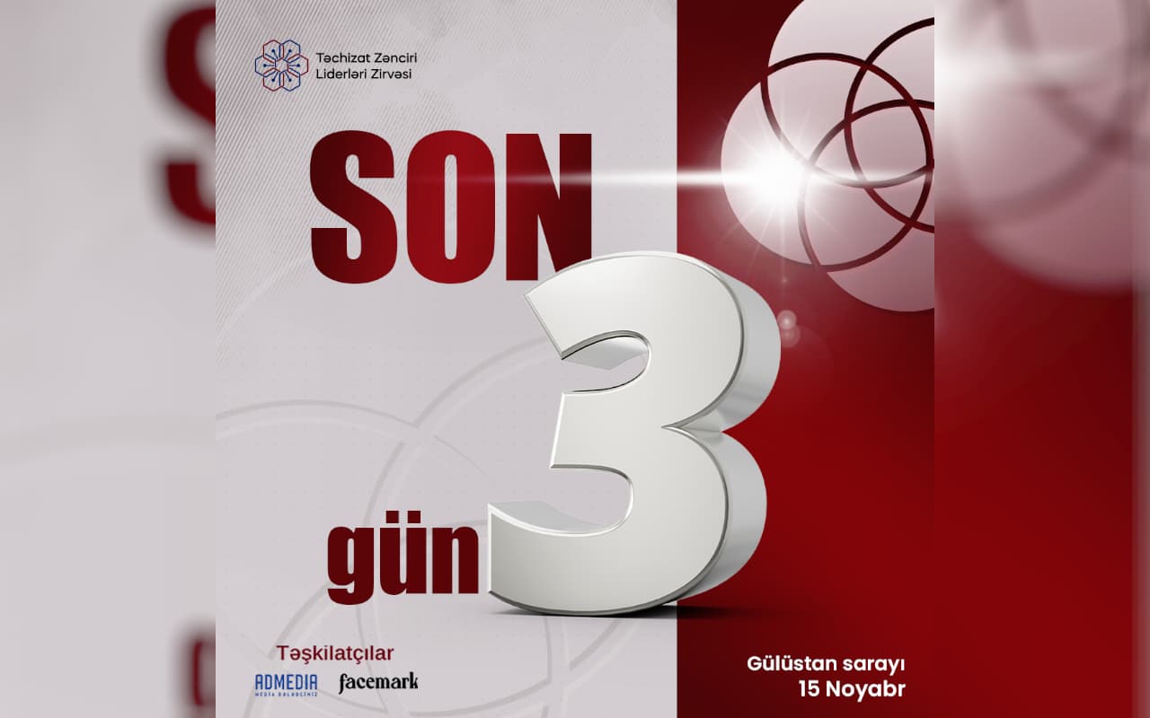 Ölkəmizdə keçiriləcək II dəfə Təchizat Zənciri Liderləri Zirvəsinə son 3 gün!
