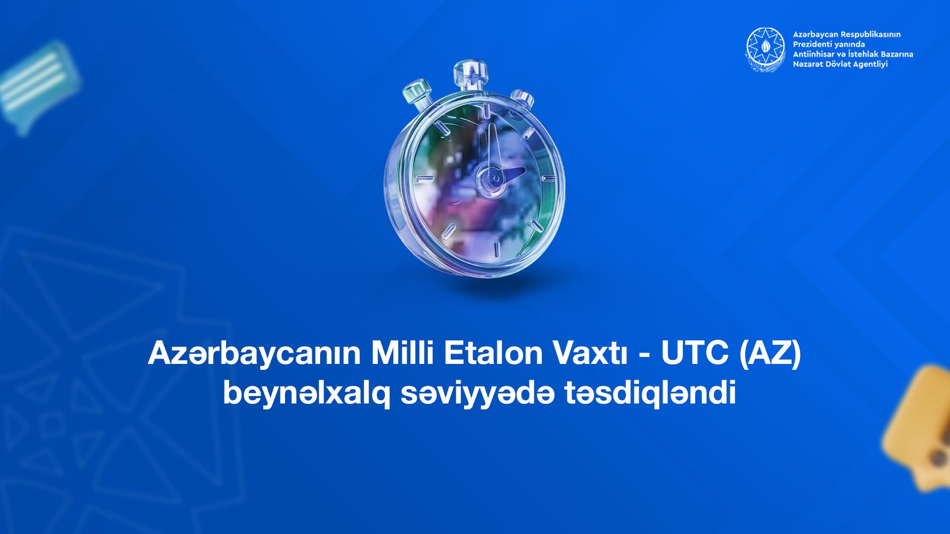 Azərbaycanın Milli Etalon Vaxtı - UTC (AZ) beynəlxalq səviyyədə təsdiqləndi
