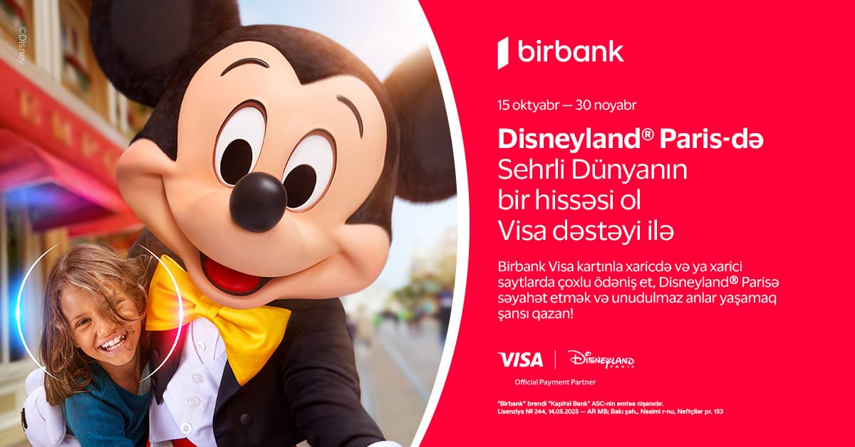 Birbank və Visa-dan yeni kampaniya: “Disneyland® Paris”ə səyahət şansı