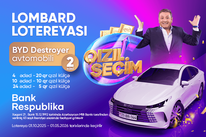 “Bank Respublika”nın Qızıl Seçim lotereyasının ilk tirajına 1 ay qaldı