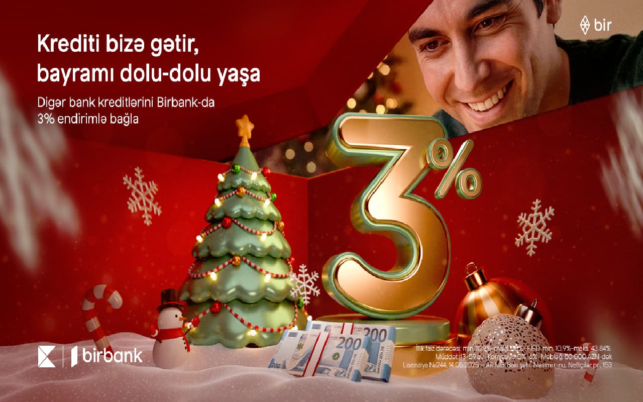 Kreditinizi Birbank-a gətirin, 3% Yeni il endirimi qazanın