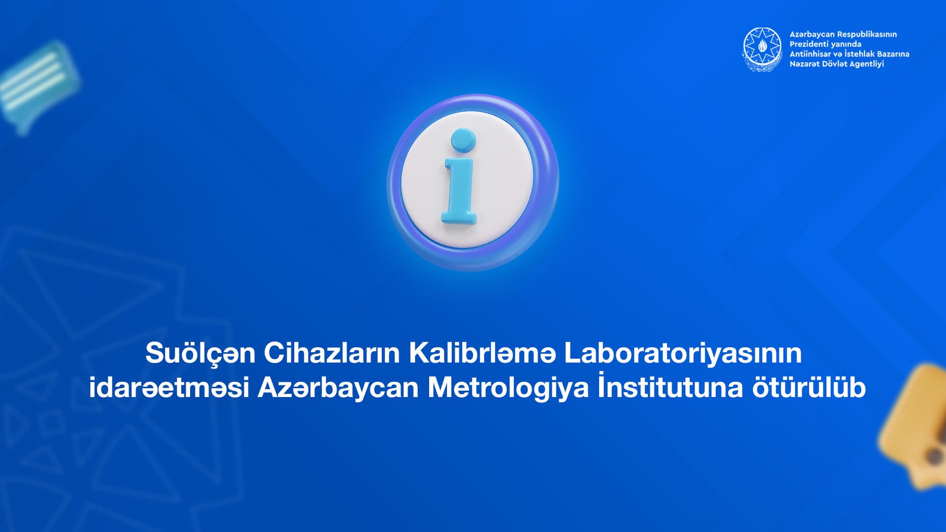 Suölçən Cihazların Kalibrləmə Laboratoriyasının idarəetməsi Azərbaycan Metrologiya İnstitutuna ötürülüb