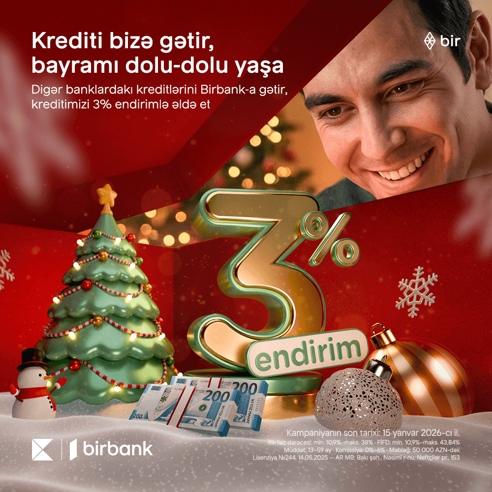 Kreditini Birbank-a gətirənlər 3% endirim qazanır- Kampaniya davam edir