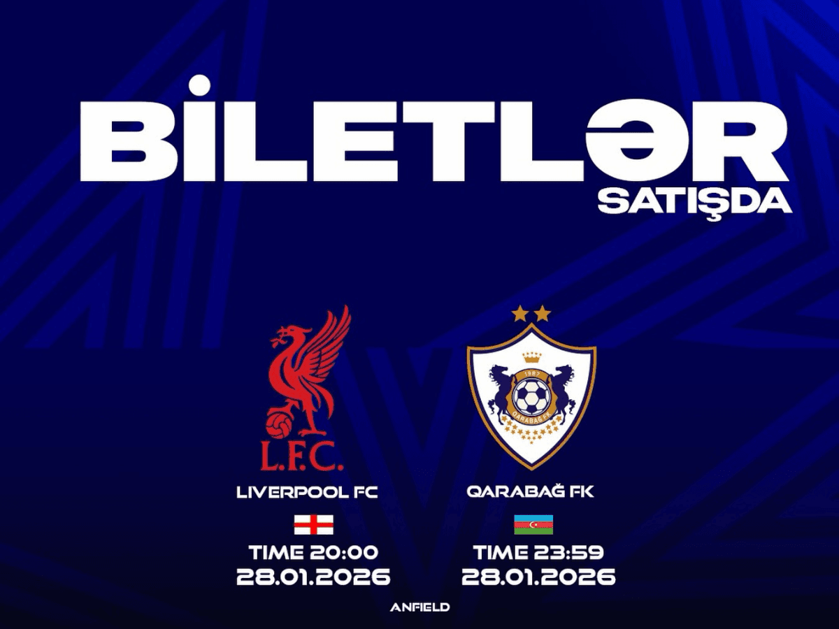 “Liverpul” – “Qarabağ” oyununun biletləri satışa çıxarılıb