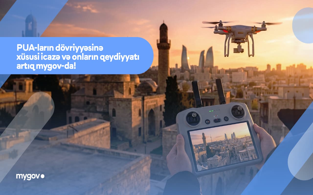"mygov" platformasında PUA-ların dövriyyəsinə icazə və dövlət qeydiyyatı üçün yeni rəqəmsal xidmətlər istifadəyə verildi