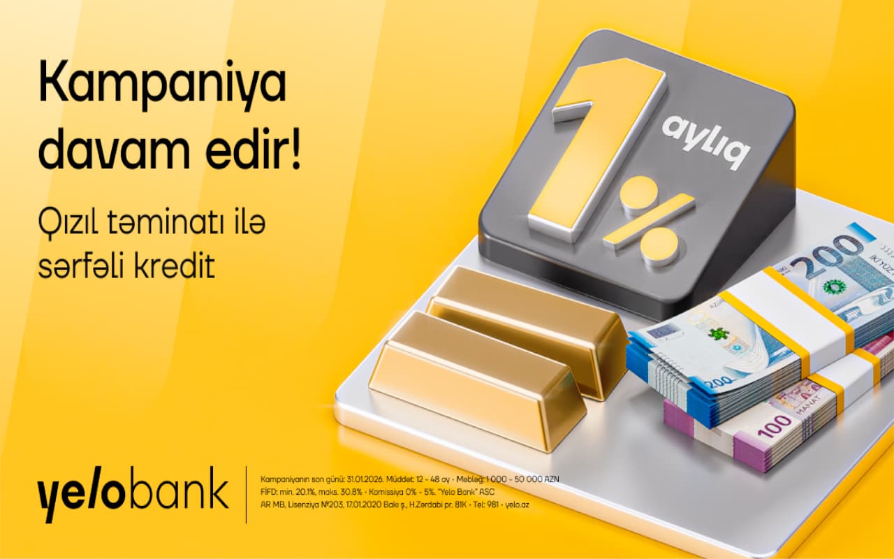 Planlarını təxirə salma: Yelo Bank-da sərfəli qızıl krediti kampaniyası davam edir